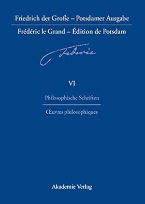 Bild des Verkufers fr Friedrich der Gro e - Potsdamer Ausgabe Frédéric le Grand -  dition de Potsdam, BAND 6, Philosophische Schriften - Oeuvres philosophiques (German Edition) [Hardcover ] zum Verkauf von booksXpress