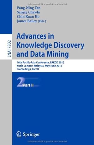Seller image for Advances in Knowledge Discovery and Data Mining, Part II: 16th Pacific-Asia Conference, PAKDD 2012, Kuala Lumpur, Malaysia, May 29-June 1, 2012, . Part II (Lecture Notes in Computer Science) [Paperback ] for sale by booksXpress