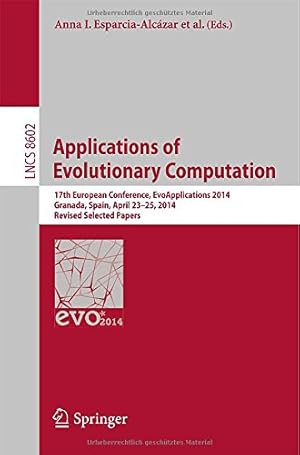 Imagen del vendedor de Applications of Evolutionary Computation: 17th European Conference, EvoApplications 2014, Granada, Spain, April 23-25, 2014, Revised Selected Papers (Lecture Notes in Computer Science) [Paperback ] a la venta por booksXpress