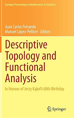 Imagen del vendedor de Descriptive Topology and Functional Analysis: In Honour of Jerzy Kakols 60th Birthday (Springer Proceedings in Mathematics & Statistics) [Hardcover ] a la venta por booksXpress