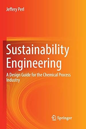 Bild des Verkufers fr Sustainability Engineering: A Design Guide for the Chemical Process Industry by Perl, Jeffery [Paperback ] zum Verkauf von booksXpress