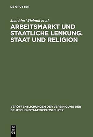 Immagine del venditore per Arbeitsmarkt Und Staatliche Lenkung. Staat Und Religion (Veraffentlichungen Der Vereinigung Der Deutschen Staatsrecht) (German Edition) . Vereinigung Der Deutschen Staatsrechtslehrer) [Hardcover ] venduto da booksXpress