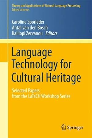 Seller image for Language Technology for Cultural Heritage: Selected Papers from the LaTeCH Workshop Series (Theory and Applications of Natural Language Processing) [Paperback ] for sale by booksXpress