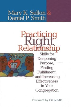 Seller image for Practicing Right Relationship: Skills For Deepening Purpose, Finding Fulfillment, And Increasing Effectiveness In Your Congregation [Soft Cover ] for sale by booksXpress
