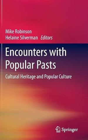 Imagen del vendedor de Encounters with Popular Pasts: Cultural Heritage and Popular Culture [Hardcover ] a la venta por booksXpress