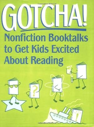 Imagen del vendedor de Gotcha!: Nonfiction Booktalks to Get Kids Excited About Reading [Soft Cover ] a la venta por booksXpress