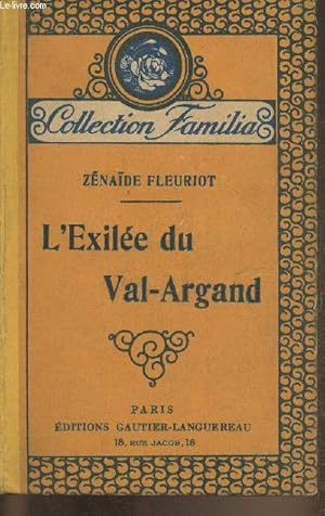 Image du vendeur pour L'Exile du Val-Argand (Collection "Familia'".) mis en vente par Le-Livre