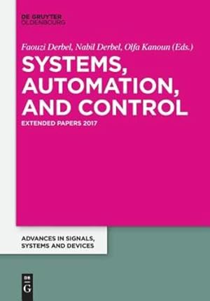 Seller image for Systems, Automation, and Control (Advances in Systems, Signals and Devices) by Derbel, Nabil, Derbel, Faouzi, Kanoun, Olfa [Paperback ] for sale by booksXpress