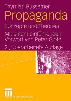 Seller image for Propaganda: Konzepte und Theorien. Mit einem einführenden Vorwort von Peter Glotz (German Edition) by Bussemer, Thymian [Paperback ] for sale by booksXpress