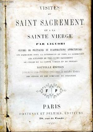 Seller image for Visites au Saint sacrement et  la sainte vierge suivies de pratiques et d'aspirations affectueuses nouvelle dition for sale by Le-Livre