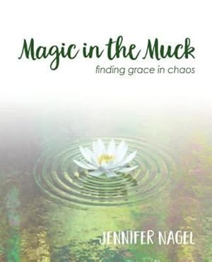 Seller image for Magic in the Muck: Finding Grace in Chaos [Soft Cover ] for sale by booksXpress