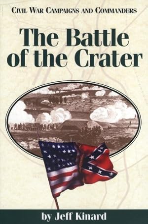 Bild des Verkufers fr The Battle of the Crater (Civil War Campaigns and Commanders Series) [Soft Cover ] zum Verkauf von booksXpress