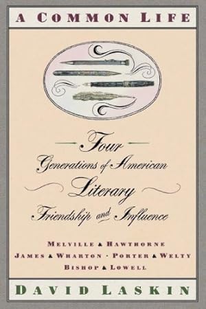 Seller image for A Common Life: Four Generations of American Literary Friendships and Influence [Soft Cover ] for sale by booksXpress