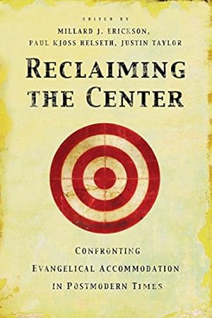 Image du vendeur pour Reclaiming the Center: Confronting Evangelical Accommodation in Postmodern Times [Paperback ] mis en vente par booksXpress