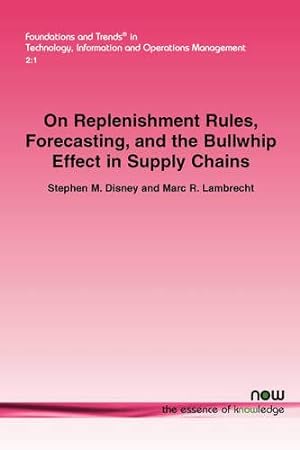 Seller image for On Replenishment Rules, Forecasting and the Bullwhip Effect in Supply Chains (Foundations and Trends(r) in Technology, Information and Ope) [Soft Cover ] for sale by booksXpress