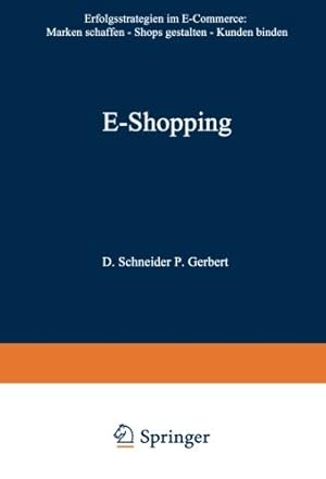 Imagen del vendedor de E-Shopping: Erfolgsstrategien im Electronic Commerce: Marken schaffen Shops gestalten Kunden binden (German Edition) by Gerbert, Philipp, Schneider, Dirk [Paperback ] a la venta por booksXpress