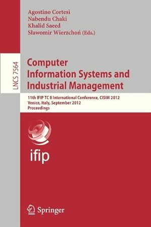 Seller image for Computer Information Systems and Industrial Management: 11th IFIP TC 8 International Conference, CISIM 2012, Venice, Italy, September 26-28, 2012, Proceedings (Lecture Notes in Computer Science) [Paperback ] for sale by booksXpress