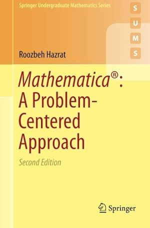 Bild des Verkufers fr Mathematica®: A Problem-Centered Approach (Springer Undergraduate Mathematics Series) by Hazrat, Roozbeh [Paperback ] zum Verkauf von booksXpress