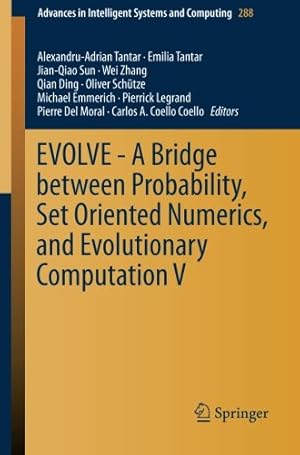 Seller image for EVOLVE - A Bridge between Probability, Set Oriented Numerics, and Evolutionary Computation V (Advances in Intelligent Systems and Computing) [Paperback ] for sale by booksXpress