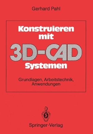 Seller image for Konstruieren mit 3D-CAD-Systemen: Grundlagen, Arbeitstechnik, Anwendungen (German Edition) by Pahl, Gerhard [Paperback ] for sale by booksXpress