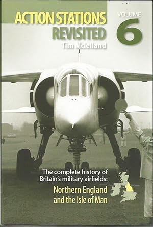 ACTION STATIONS REVISITED No 6: Northern England and the Isle of Man (The Complete History of Bri...
