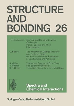 Seller image for Spectra and Chemical Interactions (Structure and Bonding) (Volume 26) by Duan, Xue, Poeppelmeier, Kenneth R., Gade, Lutz H., Armstrong, Fraser Andrew, Mingos, David Michael P., Takano, Mikio [Paperback ] for sale by booksXpress