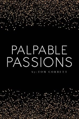 Seller image for palpable passions by corbett, tom [Paperback ] for sale by booksXpress