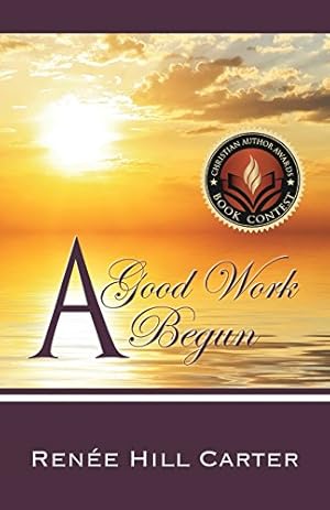 Seller image for A Good Work Begun by Carter, Renee Hill [Paperback ] for sale by booksXpress