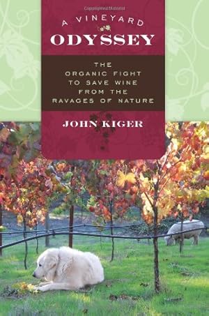 Seller image for A Vineyard Odyssey: The Organic Fight to Save Wine from the Ravages of Nature [Hardcover ] for sale by booksXpress