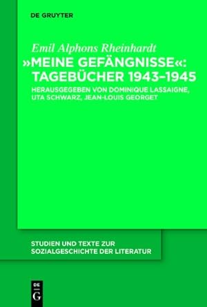 Seller image for Meine Gefangnisse": Tagebucher 1943 - 1945 (Studien Und Texte Zur Sozialgeschichte der Literatur) (German Edition) by Rheinhardt, Emil Alphons [Hardcover ] for sale by booksXpress