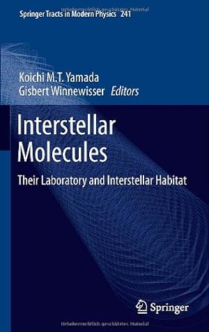Seller image for Interstellar Molecules: Their Laboratory and Interstellar Habitat (Springer Tracts in Modern Physics) [Hardcover ] for sale by booksXpress