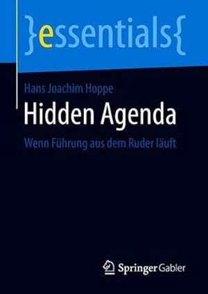 Imagen del vendedor de Hidden Agenda: Wenn Führung aus dem Ruder läuft (essentials) (German Edition) by Hoppe, Hans Joachim [Paperback ] a la venta por booksXpress