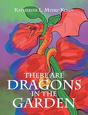 Seller image for There Are Dragons in the Garden by Myers-Kohn, Katherine L [Hardcover ] for sale by booksXpress