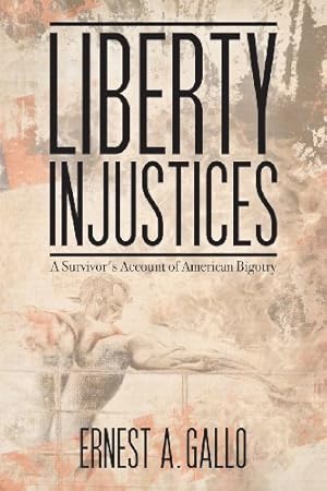 Seller image for Liberty Injustices: A Survivor's Account of American Bigotry [Soft Cover ] for sale by booksXpress