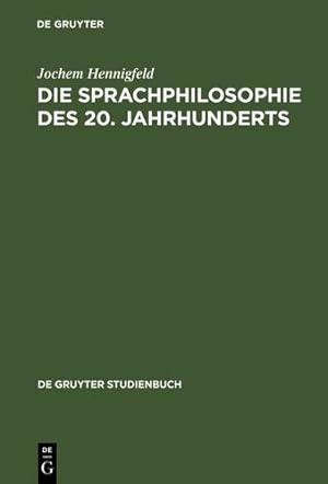 Immagine del venditore per Die Sprachphilosophie des 20. Jahrhunderts (de Gruyter Studienbuch) (German Edition) by Hennigfeld, Jochem [Hardcover ] venduto da booksXpress