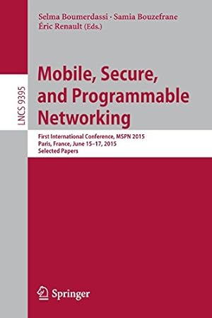 Bild des Verkufers fr Mobile, Secure, and Programmable Networking: First International Conference, MSPN 2015, Paris, France, June 15-17, 2015, Selected Papers (Lecture Notes in Computer Science) [Paperback ] zum Verkauf von booksXpress