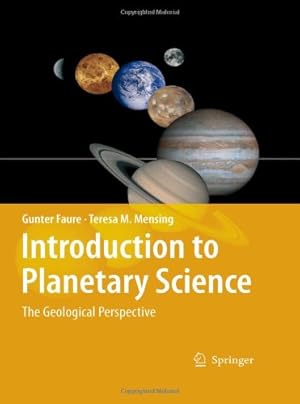 Bild des Verkufers fr Introduction to Planetary Science: The Geological Perspective by Faure, Gunter, Mensing, Teresa M. [Hardcover ] zum Verkauf von booksXpress