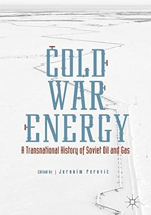 Imagen del vendedor de Cold War Energy: A Transnational History of Soviet Oil and Gas [Hardcover ] a la venta por booksXpress