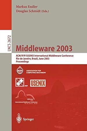 Seller image for Middleware 2003: ACM/IFIP/USENIX International Middleware Conference, Rio de Janeiro, Brazil, June 16-20, 2003, Proceedings (Lecture Notes in Computer Science) [Soft Cover ] for sale by booksXpress
