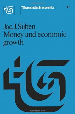 Seller image for Money and economic growth (Tilburg Studies in Economics) by Sijben, J.J. [Paperback ] for sale by booksXpress