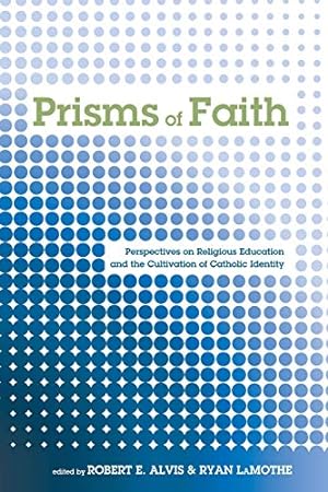 Immagine del venditore per Prisms of Faith: Perspectives on Religious Education and the Cultivation of Catholic Identity [Soft Cover ] venduto da booksXpress