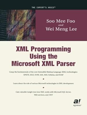 Imagen del vendedor de XML Programming Using the Microsoft XML Parser by Lee, Wei-Meng, Foo, Soo Mee [Paperback ] a la venta por booksXpress