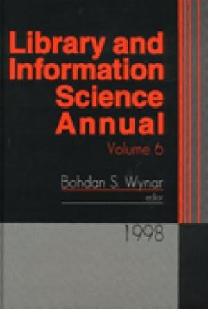 Seller image for Library and Information Science Annual: 1998 Volume 6 (Library & Information Science Annual) [Hardcover ] for sale by booksXpress