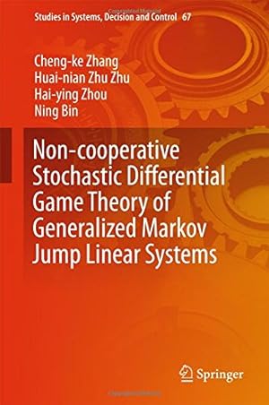 Immagine del venditore per Non-cooperative Stochastic Differential Game Theory of Generalized Markov Jump Linear Systems (Studies in Systems, Decision and Control) by Zhang, Cheng-ke, Zhu, Huai-nian, Zhou, Hai-ying, Bin, Ning [Hardcover ] venduto da booksXpress