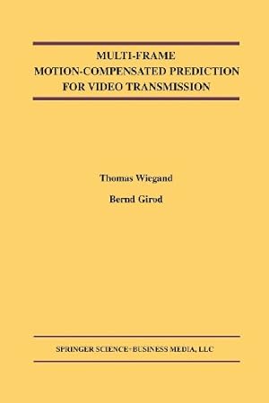 Immagine del venditore per Multi-Frame Motion-Compensated Prediction for Video Transmission (The Springer International Series in Engineering and Computer Science) by Wiegand, Thomas, Girod, Bernd [Paperback ] venduto da booksXpress