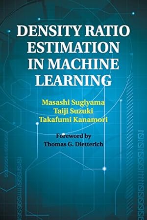 Image du vendeur pour Density Ratio Estimation in Machine Learning by Sugiyama, Masashi, Suzuki, Taiji, Kanamori, Takafumi [Paperback ] mis en vente par booksXpress