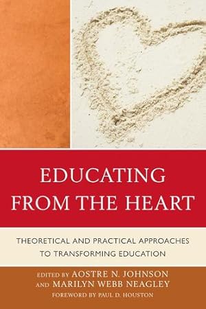 Immagine del venditore per Educating from the Heart: Theoretical and Practical Approaches to Transforming Education [Soft Cover ] venduto da booksXpress