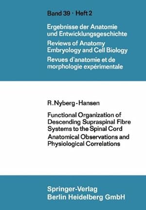 Seller image for Functional Organization of Descending Supraspinal Fibre Systems to the Spinal Cord: Anatomical Observations and Physiological Correlations (Advances in Anatomy, Embryology and Cell Biology) by Nyberg-Hansen, R. [Paperback ] for sale by booksXpress