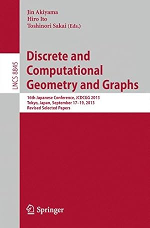 Immagine del venditore per Discrete and Computational Geometry and Graphs: 16th Japanese Conference, JCDCGG 2013, Tokyo, Japan, September 17-19, 2013, Revised Selected Papers (Lecture Notes in Computer Science) [Paperback ] venduto da booksXpress