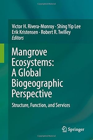 Immagine del venditore per Mangrove Ecosystems: A Global Biogeographic Perspective: Structure, Function, and Services [Hardcover ] venduto da booksXpress